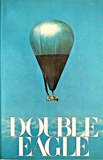 Double Eagle Ben Abruzzo;Maxie Anderson;Larry Newman British First Edition Book