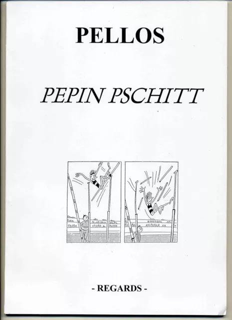 Pellos Pépin Pschitt 2 volumes Ed. Regards TL TBE