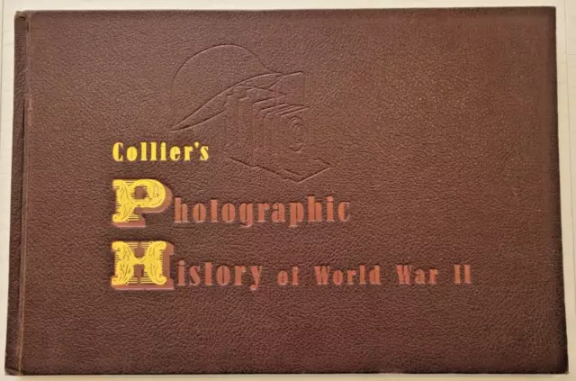 Collier’s Photographic History Of World War Ii 800 Photos 20 Pages Color Large H