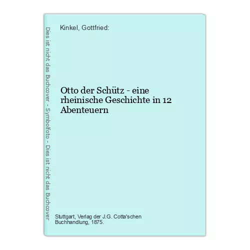 Otto der Schütz - eine rheinische Geschichte in 12 Abenteuern Kinkel, Gottfried: