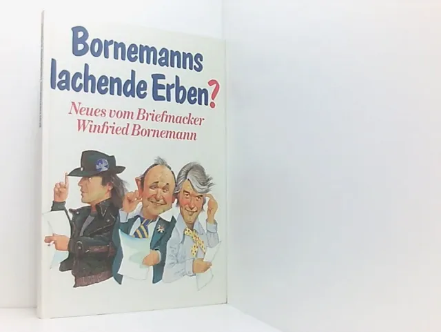 Bornemanns lachende Erben? Neues vom Briefmacker Winfried Bornemann. BORNEMANN,