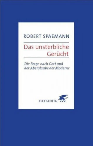 Das unsterbliche Gerücht|Robert Spaemann|Gebundenes Buch|Deutsch