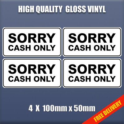4 X SORRY CASH ONLY - Self Adhesive Vinyl sticker 100mm x 50mm S297 taxi, car