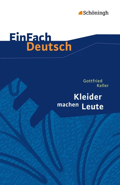 KLEIDER MACHEN LEUTE. EinFach Deutsch Textausgaben | Gottfried Keller