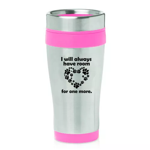 Stainless Steel Insulated 16oz Travel Mug Room for one more dog cat animal paw