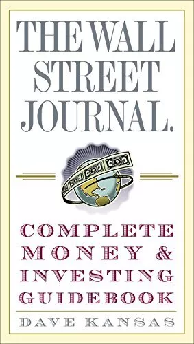 The Wall Street Journal Complete Money and Investing Guideboo... by Kansas, Dave