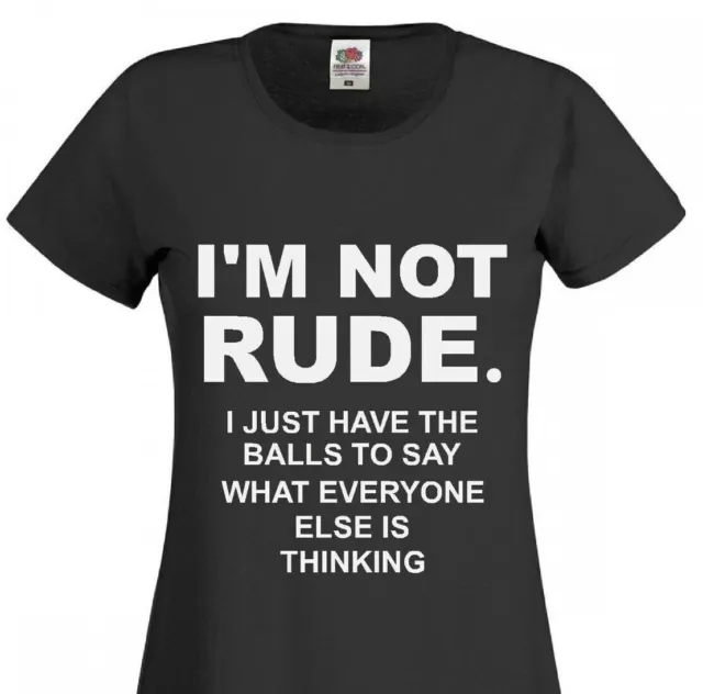 Ladies IM NOT RUDE T Shirt Top Funny Sarcastic Novelty Joke Birthday gift
