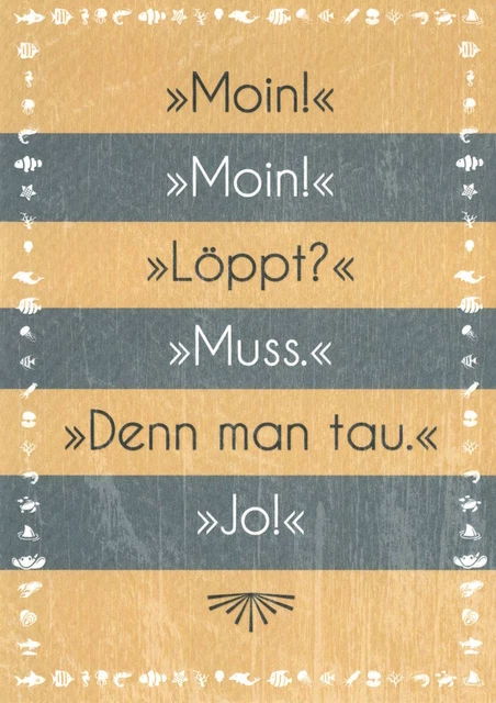 Postkarte Sprüche & Humor "Moin! * Moin! * Löppt? * Muss. * Denn man tau."
