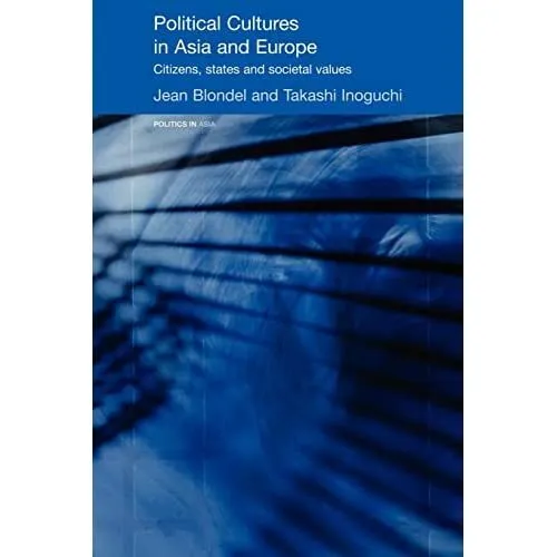 Political Cultures in Asia and Europe: Citizens, States - Paperback NEW Blondel,
