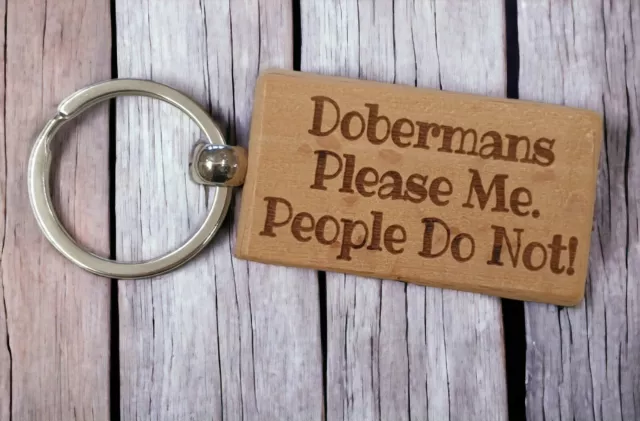 Doberman Keyring Gift Please Me People Do Not Dog Owner Engraved Wooden Present