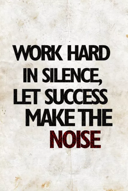 Work Hard In Silence - Motivational Quote Poster - Photo Art Print Gift