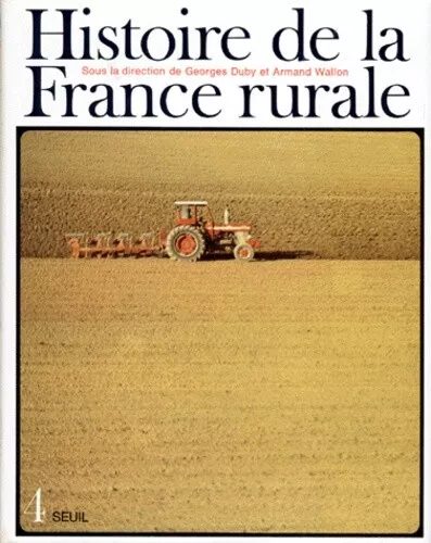 Histoire de la France rurale, tome 4 : La Fin de la France paysanne - De 1914 à