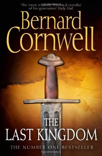 The Last Kingdom (The Warrior Chronicles, Book 1) By Bernard Cornwell