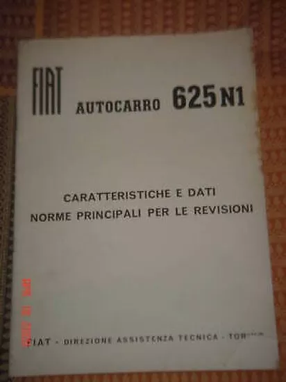 Autocarro FIAT 625 N1 Caratteritiche e dati - norme per revisioni - ed.  1967