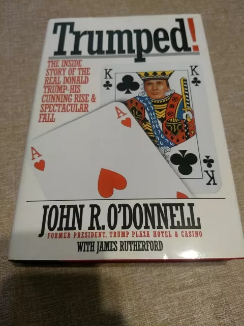 Trumped! Inside Story of...by John R. O'Donnell 1991 1st Ed 1st Print HB DJ VGC!