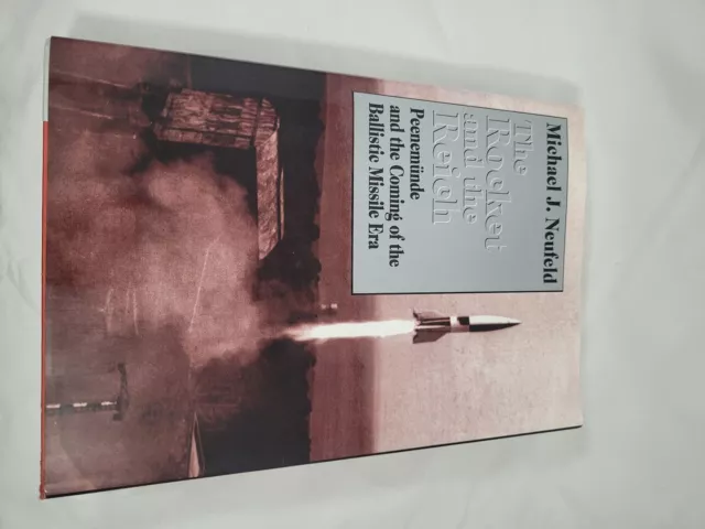 The Rocket and the Reich: Coming of the Ballistic Missile Era; Nuefeld; 1/1