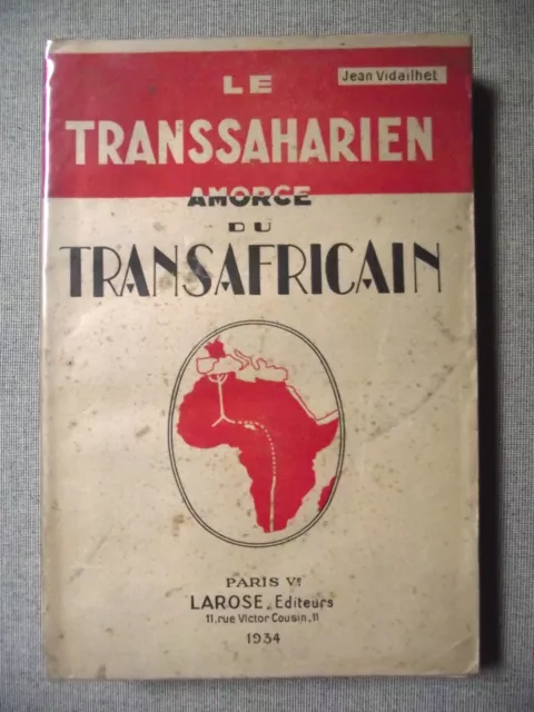 J. Vidailhet LE TRANSSAHARIEN amorce du Transafricain Chemin de fer Larose 1934