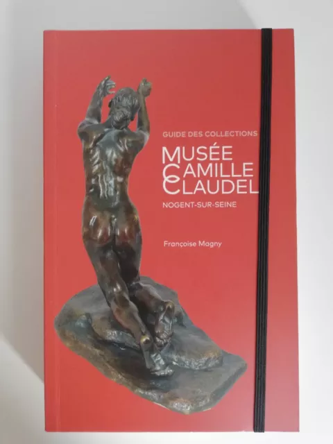 Musee Camille Claudel Guide Des Collections - Francoise Magny - Nogent Sur Seine