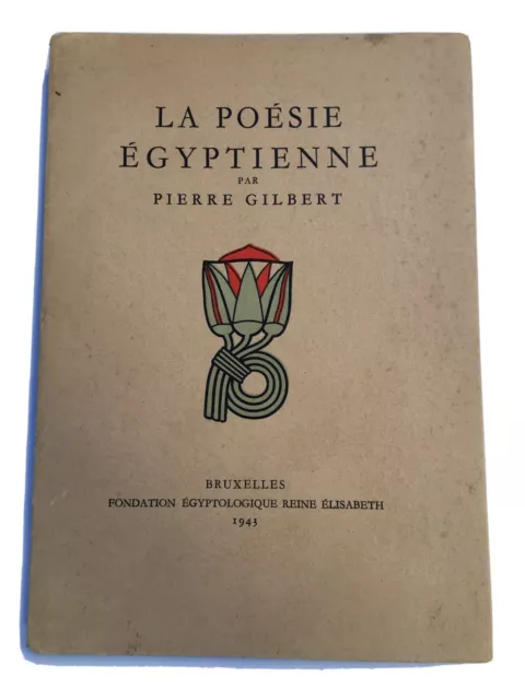 GILBERT, Pierre - Égyptologie. LA POESIE EGYPTIENNE - 1943