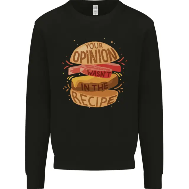 Food Your Opinion Funny Chef BBQ Cook Mens Sweatshirt Jumper