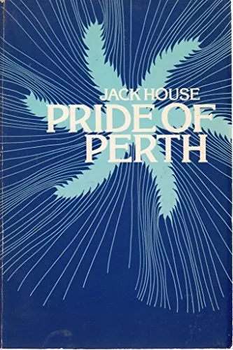 Pride of Perth: story of Arthur Bell & Sons Scotch Whisky Dist... by House, Jack