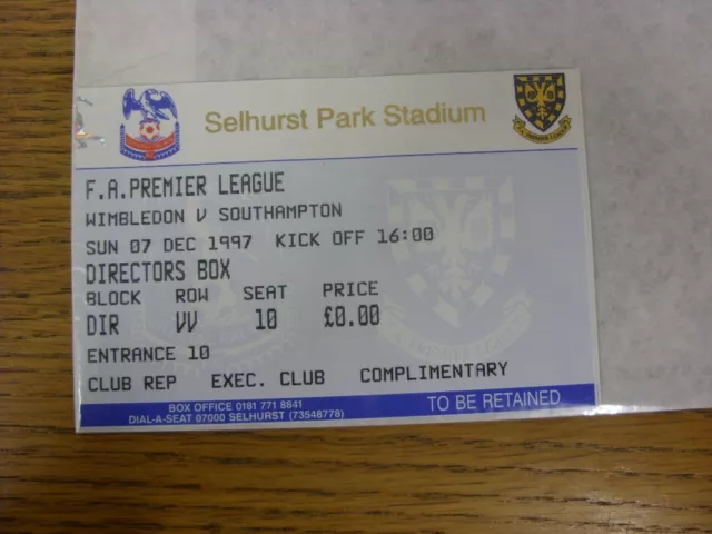 07/12/1997 Ticket: Wimbledon v Southampton [Directors Box] (folded). Thanks for