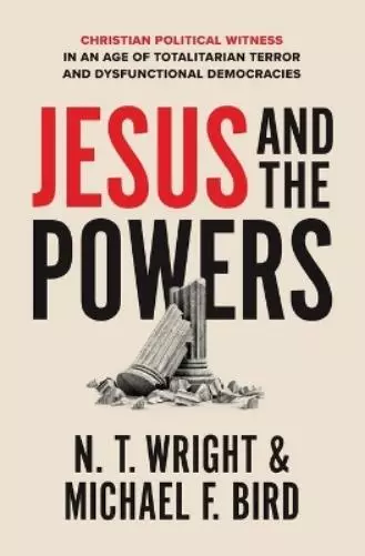 N. T. Wright Michael F. Bird Jesus and the Powers (Poche)