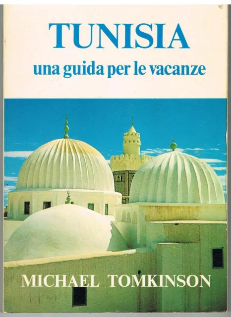 Tunisia - Una Guida Per Le Vacanze - Michael Tomkinson -  Bruges - 1975