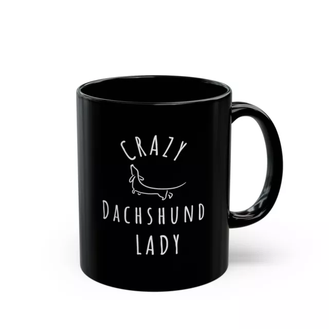 Dachshund Coffee Mug Crazy Dachshund Lady Funny Dog Lover Mom Mug Black 11oz