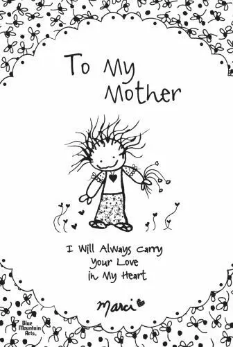 To My Mother: I Will Always Carry Your Love in - 9781598426878, Marci, paperback