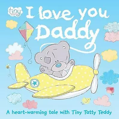 Igloobooks : Tiny Tatty Teddy - I Love You Daddy Stor FREE Shipping, Save £s