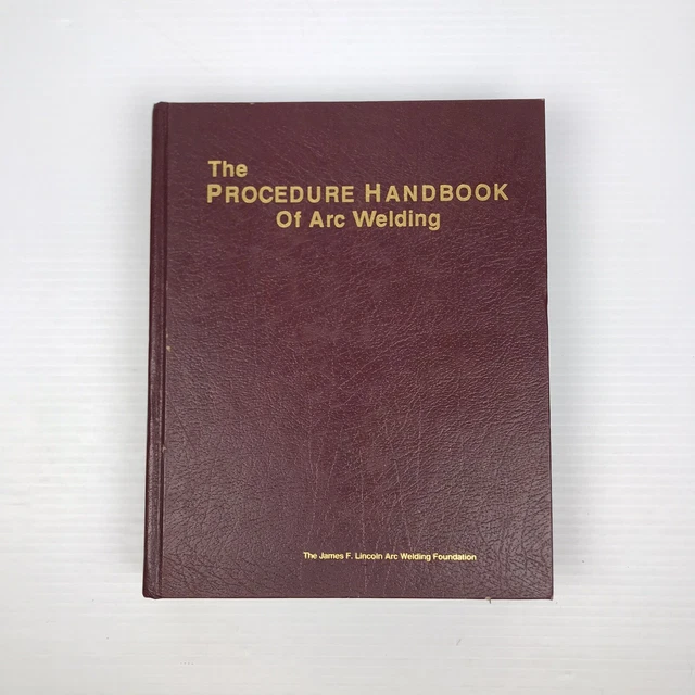 THE PROCEDURE HANDBOOK Of Arc Welding James F Lincoln 14th Edition