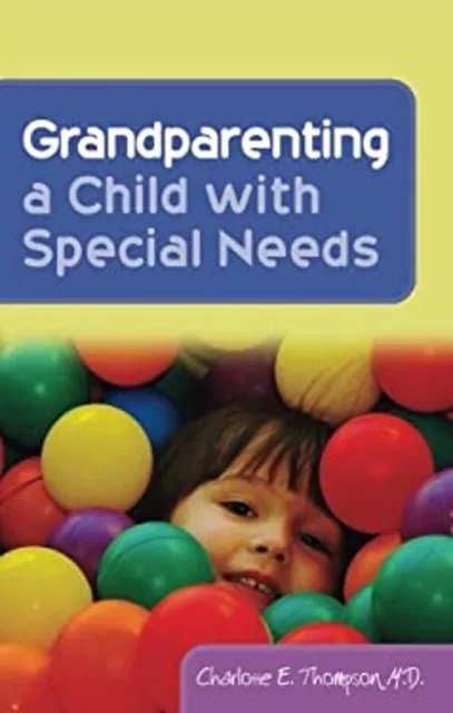 Grandparenting a Child with Special Needs Paperback Charlotte Tho