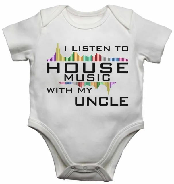 I Listen to House Music With My Uncle - Baby Vests Bodysuits for Boys, Girls