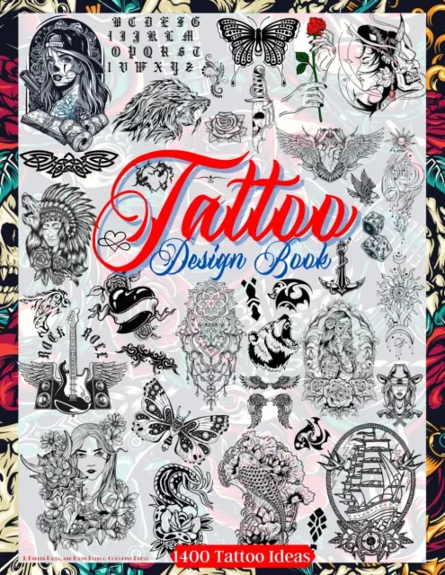 Tattoo Design Book: over 600 Ideas Tattoo Designs for Real Tattoos, Professional
