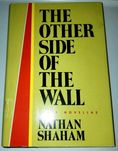 The Other Side Of The Wall.  Three Novellas By Nathan Shaham