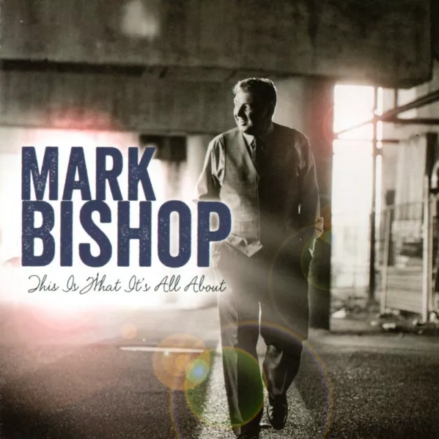 This Is What It's All About - Mark Bishop - CD
