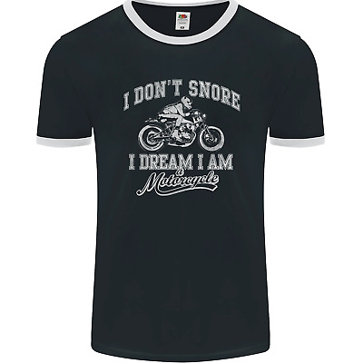 Dont Snore I Dream Im a Motorcycle Biker Mens Ringer T-Shirt FotL