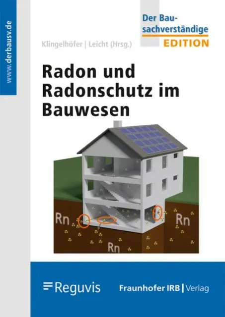 Radon und Radonschutz im Bauwesen. Gerhard Klingelhöfer