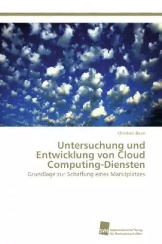 Untersuchung und Entwicklung von Cloud Computing-Diensten Grundlage zur Sch 1845