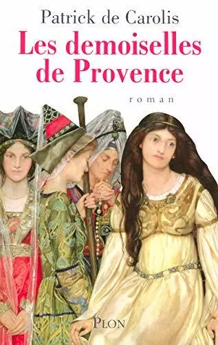 Les demoiselles de Provence, Carolis, Patrick de