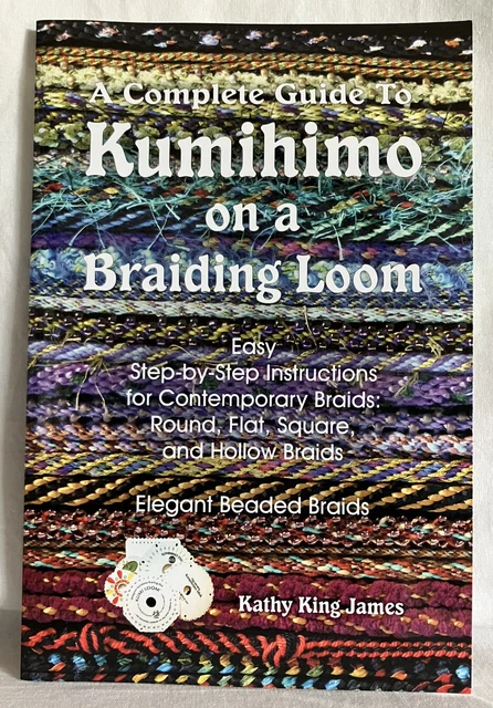 A Complete Guide to Kumihimo on A Braiding Loom Book Kathy King James Jewelry