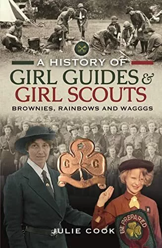 A History of Girl Guides and Girl Scouts: Brownies Rainbows and WAGGGS 2