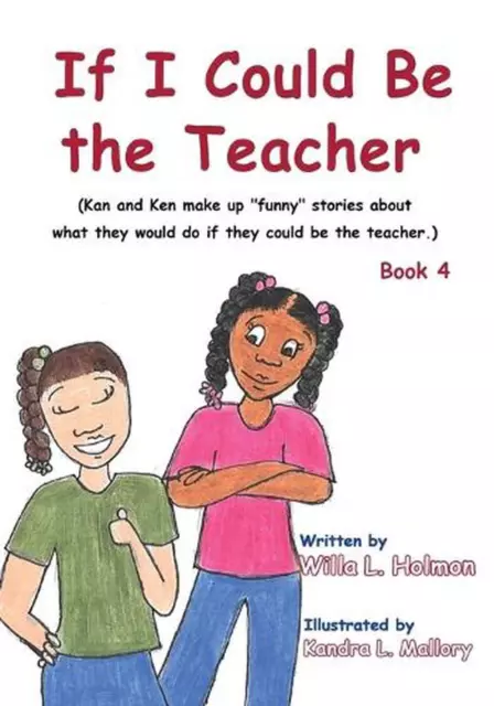 If I Could Be the Teacher: (Book 4) Kan and Ken make up funny stories about what