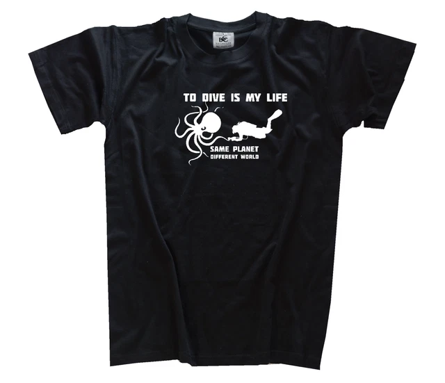 To Dive Is Mio Life-Same Planet - Different World Immersione Sub T-Shirt S - 3XL