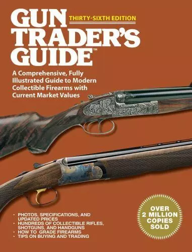 Gun Trader's Guide Thirty-Sixth Edition: A Comprehensive, Fully Illustrated...