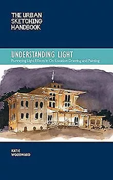 The Urban Sketching Handbook Understanding Light: Portra... | Buch | Zustand gut