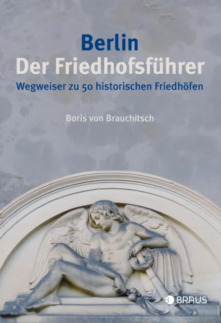 Berlin. Der Friedhofsführer | Boris von Brauchitsch | Buch | 224 S. | Deutsch