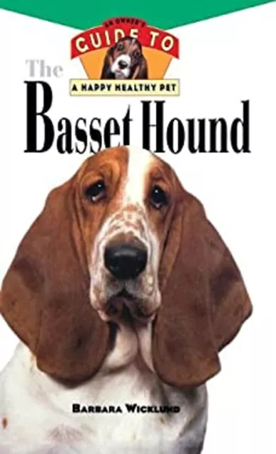 Basset Hound : An Owner's Guide to a Happy Healthy Pet Barbara Wi