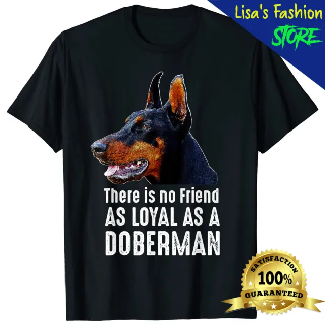 There is no Friend as Loyal as a Doberman Pinscher Unisex T-Shirt